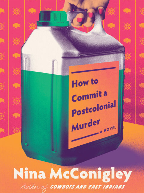 How to Commit a Postcolonial Murder by Nina McConigley