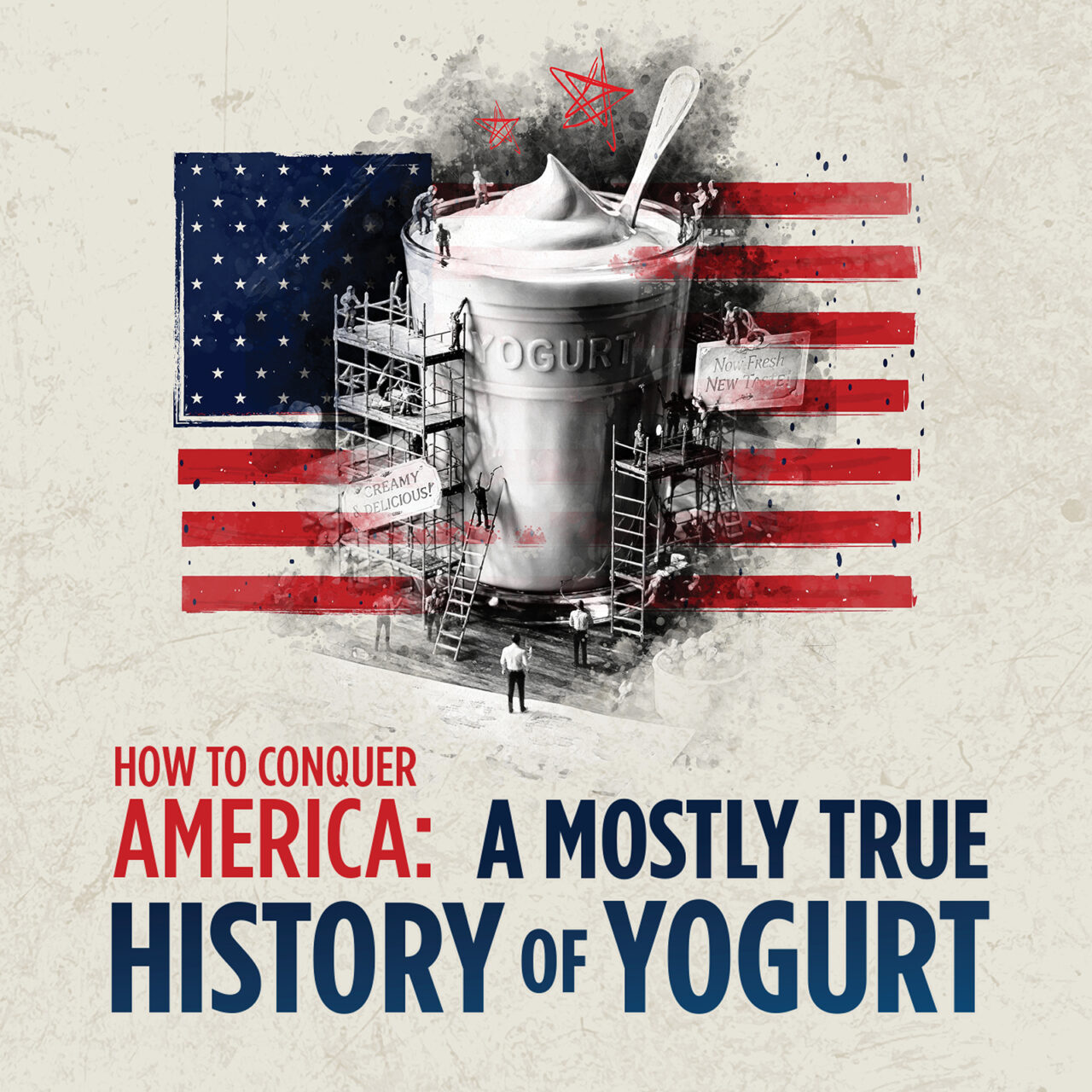 The “How To Conquer America: A Mostly True History of Yogurt” show tile